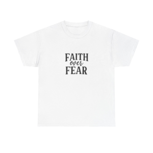 Faith Over Fear Unisex Tee, Inspirational Shirt, Cotton T-Shirt, Religious Graphic Top, Christian Gift for Him or Her