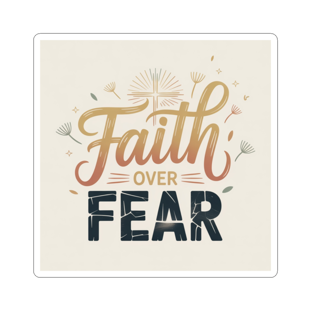 Faith Over Fear Kiss-Cut Stickers, Inspirational Quote Sticker, Religious Laptop Decal, 3 Sizes, Motivational Vinyl Decals,