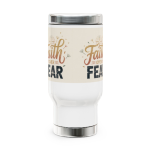 Faith Over Fear Travel Mug, Inspirational Stainless Steel Mug, 14oz Tumbler with Handle, Religious Gift, Coffee Lover Gift, Christian Quote